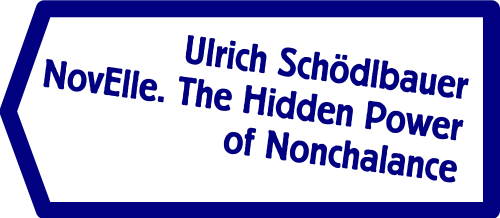 Ulrich Schödlbauer: NovElle. The Hidden Power of Nonchalanche